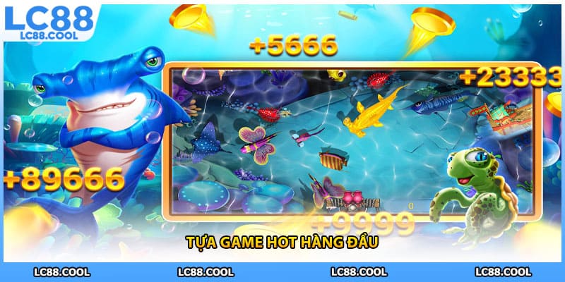 Tựa game hot hàng đầu