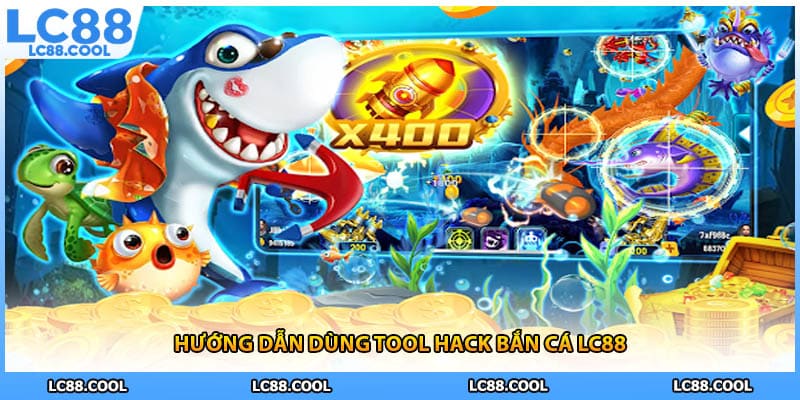 Hướng dẫn dùng tool hack bắn cá LC88