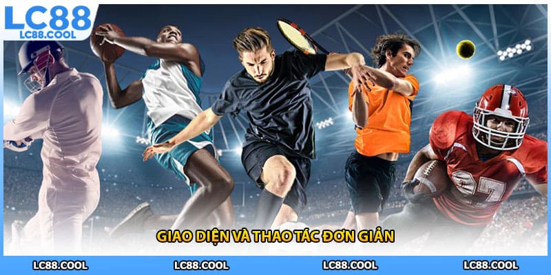 Giao diện và thao tác đơn giản