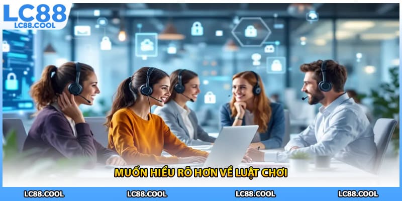 Muốn hiểu rõ hơn về luật chơi